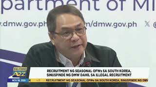 BalitangA2Z  RECRUITMENT NG SEASONAL OFWs SA SOUTH KOREA SINUSPINDE NG DMW [upl. by Wanyen403]