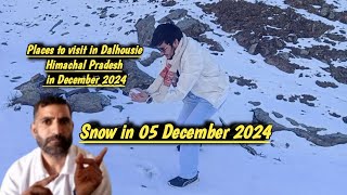 Snow in December 2024  Best Snowfall Places in India  Places to visit in Dalhousie in December [upl. by Niles566]