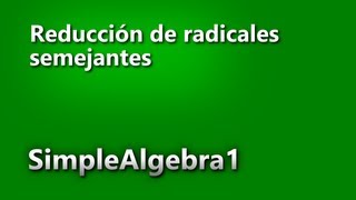 Reducción de Radicales Semejantes  SimpleAlgebra1 [upl. by Airahcaz]