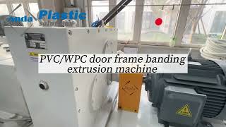 PVC door frame banding extrusion machine [upl. by Etan]