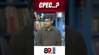 What is the Future of CPEC in Pakistan  Pak China Friendship  89 News HD [upl. by Rellek]