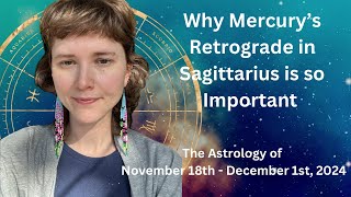 Understanding this Mercury Retrograde Cycle The Astrology of November 18thDecember 1st 2024 [upl. by Ailemor]