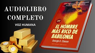 El Hombre más Rico de Babilonia  Audiolibro Completo Voz Humana  Henry Neo [upl. by Ahsem290]