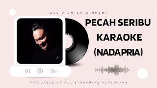 PECAH SERIBU KARAOKE NADA PRIA  AUDIO HD [upl. by Lahcsap]