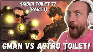 GMAN VS ASTRO TOILET skibidi toilet 72 part 1 REACTION [upl. by Gnanmos]