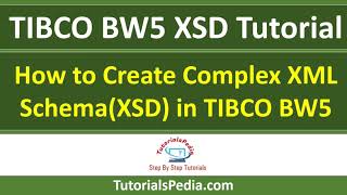 TIBCO BW5 XSD Tutorial  How to Create Complex XML SchemaXSD in TIBCO BW5 [upl. by Klemm]