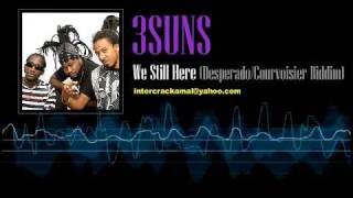 3suns  We Still Here DesperadoCourvoisier Riddim [upl. by Assenahs]