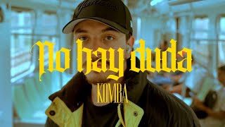 Komba  No Hay Duda Video Oficial PROD Pocket Tincho [upl. by Colyer]