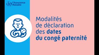 Tuto Entreprises  les modalités de déclaration des dates du congé paternité [upl. by Elberfeld291]