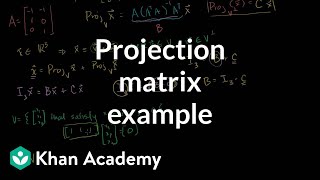 Another example of a projection matrix  Linear Algebra  Khan Academy [upl. by Oilla]