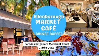 Ellenborough Market Dinner BuffetParadox Singapore Merchant Court at Clarke Quay [upl. by Spevek250]