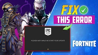 How to Fix Please Wait While We Start Your Update Error in Epic Game Fortnite  SUBICA amp SUMDHSH [upl. by Swart]