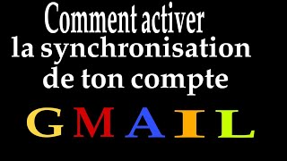 Comment activer la synchronisation de votre compte Gmail [upl. by Tada451]