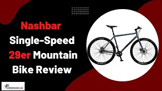 Nashbar Single Speed 29er Mountain Bike Review [upl. by Nna]