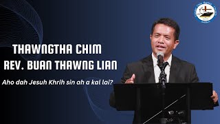 Thawngtha Chimtu Rev Buan Thawng Lian [upl. by Hepza]