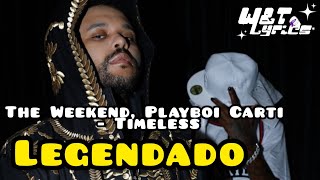 The Weekend Playboi Carti  Timeless Legendado PTBR [upl. by Haskell777]