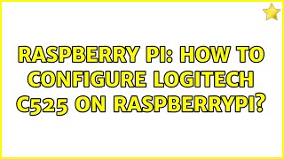 Raspberry Pi How to configure logitech C525 on raspberrypi [upl. by Haeel]