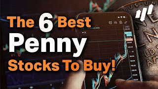 The 6 Best Penny Stocks To Buy RIGHT NOW [upl. by Gena]