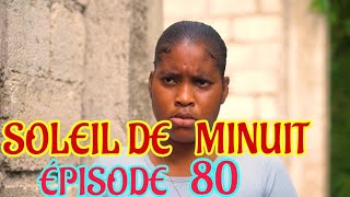 Soleil De Minuit ÉPISODE 80  NOUVO FEYTON HAITIEN 2024 [upl. by Awahsoj754]