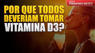 POR QUE TODOS DEVERIAM TOMAR VITAMINA D3  DR MIKHAEL MARQUES  FENANDO BETETI [upl. by Burg]