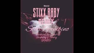 Stixx Baby REMIX feat Star Gambino [upl. by Vary]