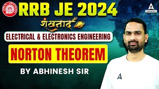 RRB JE 2024  Norton Theorem  RRB JE Electrical amp Electronics Engineering Classes  By Abhinesh Sir [upl. by Antebi]