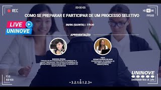 UNINOVE LIVE  COMO SE PREPARAR E PARTICIPAR DE UM PROCESSO SELETIVO [upl. by Moth371]