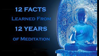 12 FACTS I Learned from 12 Years of Meditation [upl. by Beverley828]