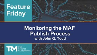 Feature Friday  Monitoring the MAF Publish Process [upl. by Rainger651]