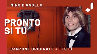 Nino DAngelo  Pronto si tu Brano originale con testo [upl. by Anilesor]