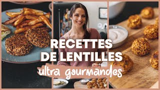 3 RECETTES DÉLICIEUSES pour vous réconcilier avec les LENTILLES  Recette Vegan Protéinée amp Healthy [upl. by Maibach]