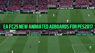 PES2017  FC25 NEW ANIMATED ADBOARDS FOR ALL PATCHES [upl. by Kordula493]