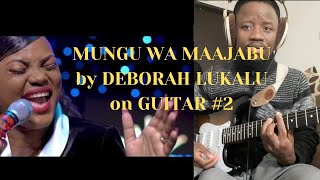 MUNGU WA MAAJABU SEBENE PART GUITAR LESSON [upl. by Millard238]