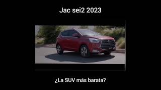 ¿Cúal es la SUV mas Barata de México 2023 JAC SEI2 [upl. by Eecyak246]