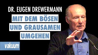 Eugen Drewermann Wie mit dem Bösen und Grausamen in der Welt umgehen  Vortrag  VAKUUM [upl. by Marozik90]