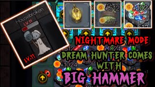 LV11 on Nightmare  Dream hunter comes with hammer  MvP  defeated by the holy light turret gun [upl. by Yblehs]