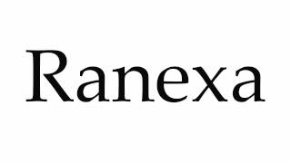 How to Pronounce Ranexa [upl. by Octavius]