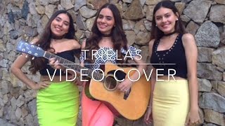 Caminar de tu mano  Río Roma Ft Fonseca  TRIELAS VIDEO COVER [upl. by Freud]