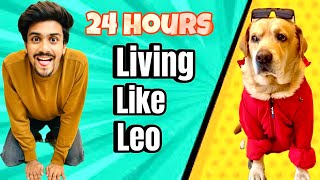 LIVING LIKE MY DOG FOR 24 HOURS  A day in Leo’s life  Anant Rastogi [upl. by Fabrianna]