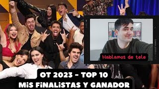 OT 2023 TOP 10  Mis FINALISTAS y mi GANADOR de la EDICIÓN  Hablamos de tele [upl. by Gathard]