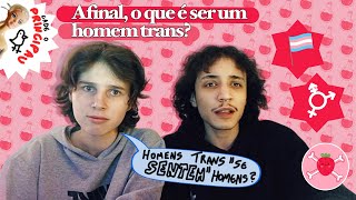 O QUE É SER UM HOMEM TRANS [upl. by Suirradal]