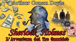 Sherlock Holmes  LAvventura dei Tre Garrideb  Audiolibro Italiano  Arthur Conan Doyle [upl. by Bernardina]