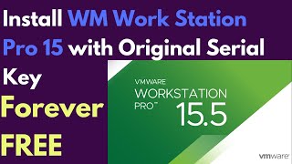 Install VMWARE Workstation Pro 15 amp Activate with Serial Key for Free [upl. by Winther]