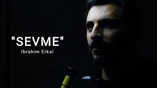 İbrahim Erkal  Sevme  Ney [upl. by Gamaliel]