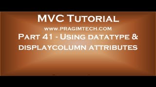 Part 41 Using datatype and displaycolumn attributes in asp net mvc application [upl. by Yortal312]