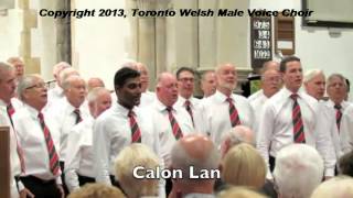 Calon Lan Toronto Welsh Male Voice Choir TWMVC [upl. by Kenta]