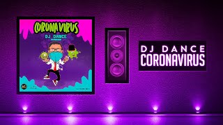 DJ Dance  Coronavirus Oficial Vídeo [upl. by Ycnaf982]