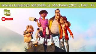 Movies Explained The Mitchells vs The Machines 2021 Part  19 [upl. by Bev460]