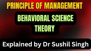 Behavioral Science Theory॥प्रबन्ध के सिद्धांत॥ Theory of Management॥ Explained By Dr Sushil Singh॥ [upl. by Otecina]