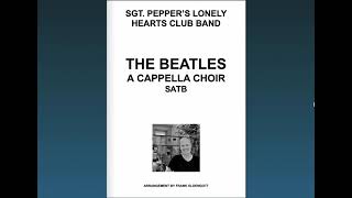 THE BEATLES  Sgt Pepper’s Lonely Hearts Club Band SATB Choir  Arranged by Frank Oldengott [upl. by Eras]